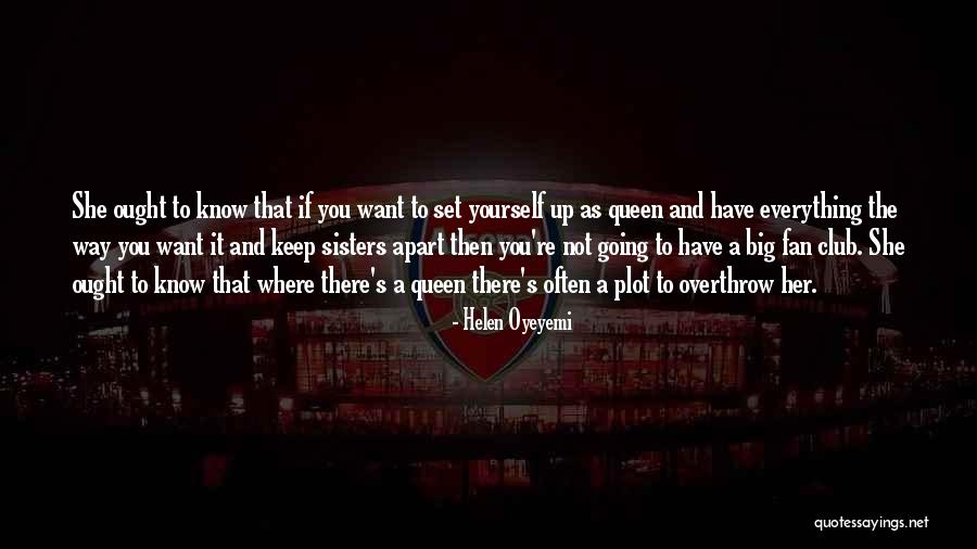 Having Big Sisters Quotes By Helen Oyeyemi Having Big Sisters Quotes By Helen Oyeyemi