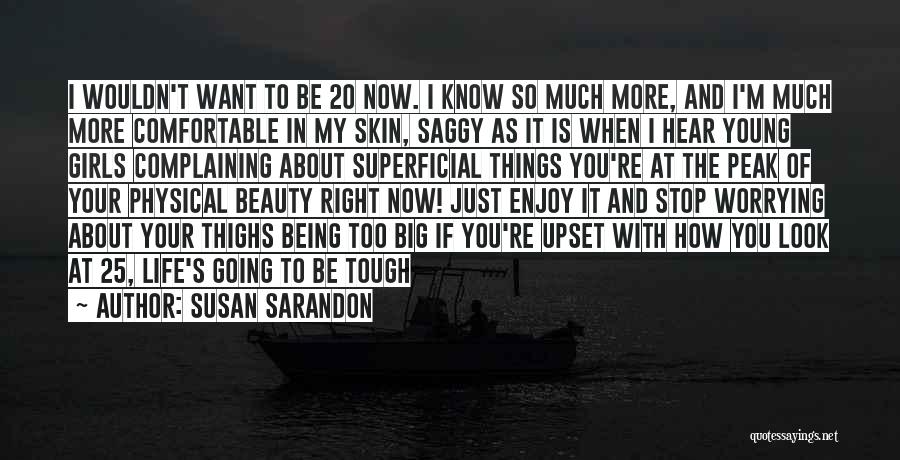 Having Big Thighs Quotes By Susan Sarandon