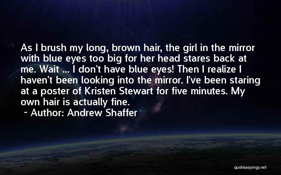 Having Blue Eyes Quotes By Andrew Shaffer
