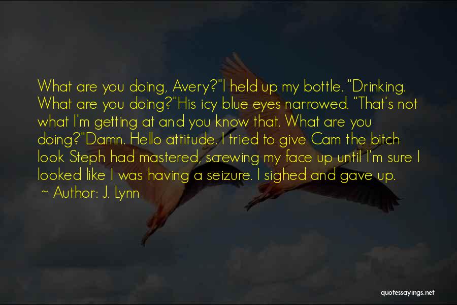 Having Blue Eyes Quotes By J. Lynn