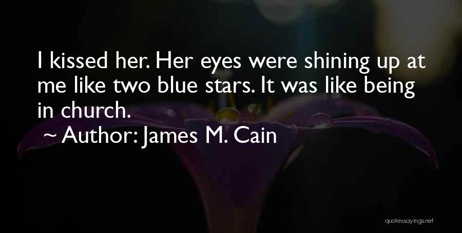 Having Blue Eyes Quotes By James M. Cain