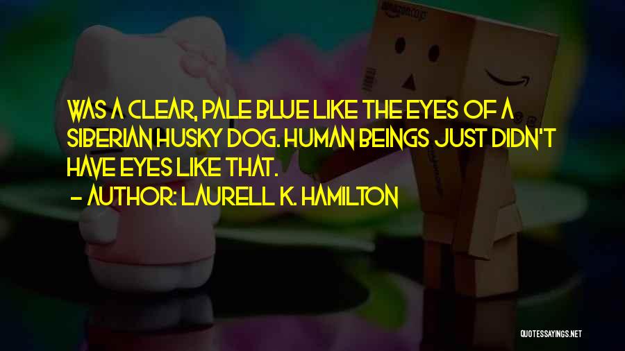 Having Blue Eyes Quotes By Laurell K. Hamilton