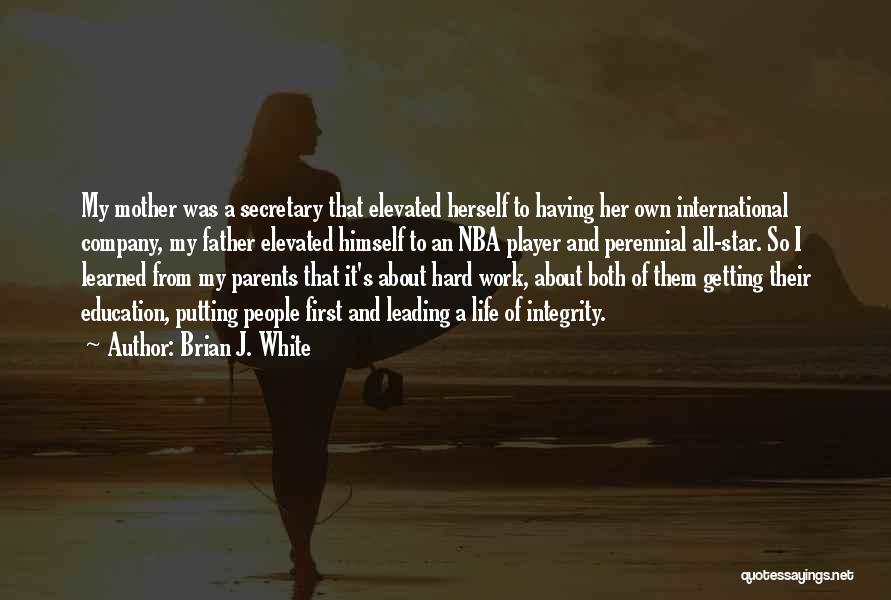 Having Both Parents Quotes By Brian J. White