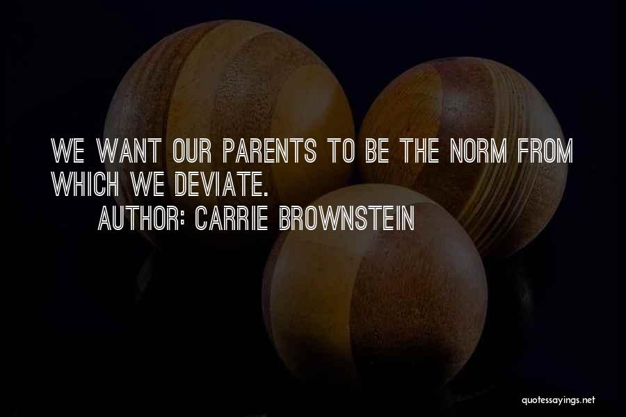 Having Both Parents Quotes By Carrie Brownstein