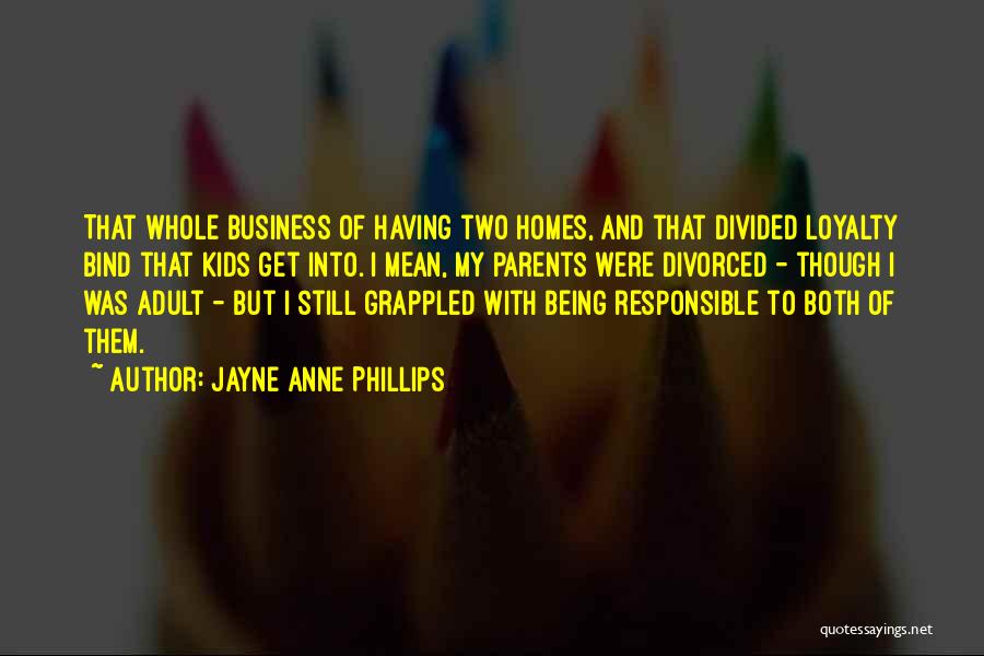 Having Both Parents Quotes By Jayne Anne Phillips