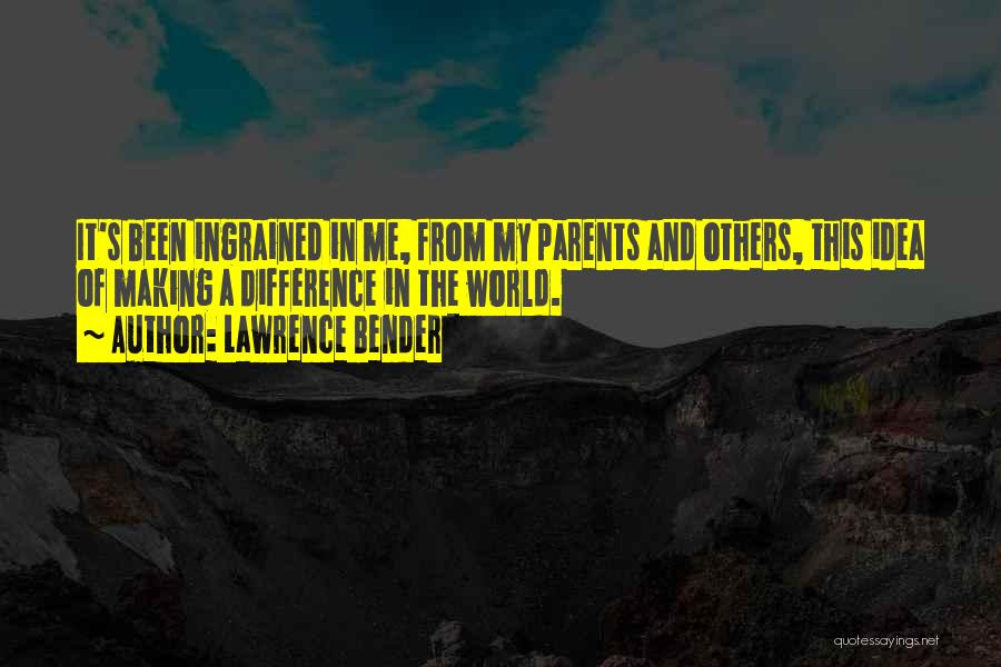 Having Both Parents Quotes By Lawrence Bender