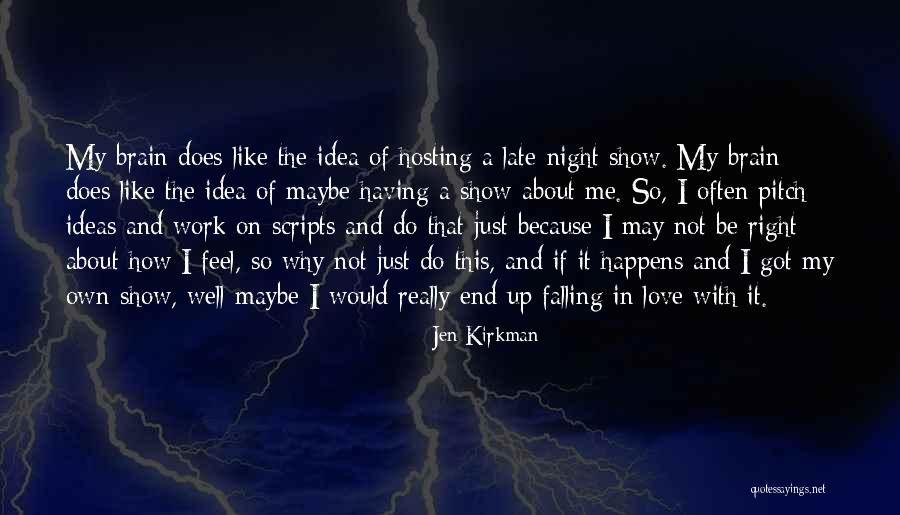 Having Brain Quotes By Jen Kirkman Having Brain Quotes By Jen Kirkman