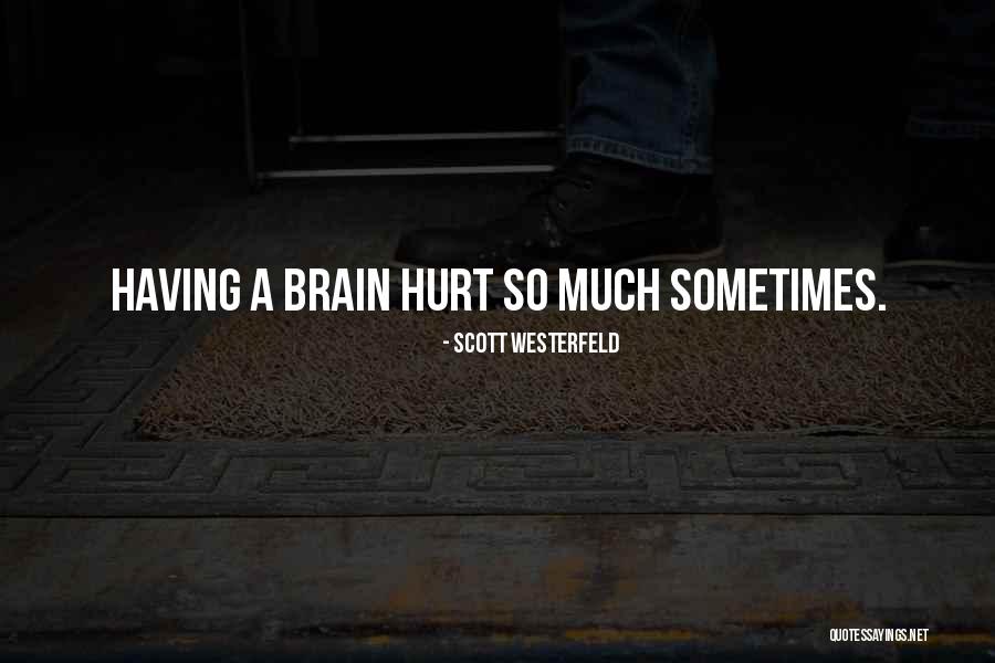 Having Brain Quotes By Scott Westerfeld