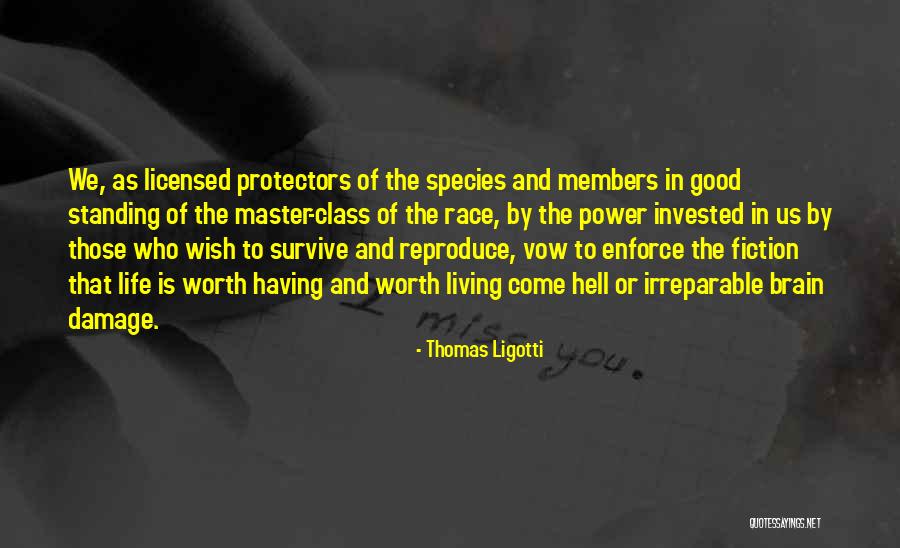 Having Brain Quotes By Thomas Ligotti Having Brain Quotes By Thomas Ligotti
