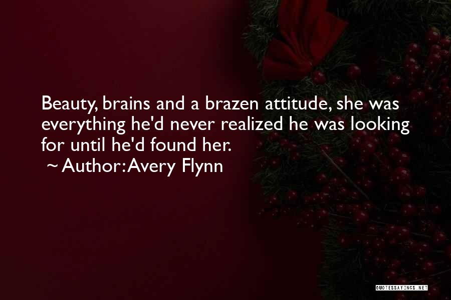 Having Brains And Beauty Quotes By Avery Flynn