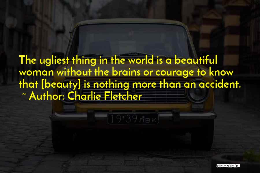 Having Brains And Beauty Quotes By Charlie Fletcher