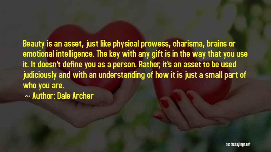 Having Brains And Beauty Quotes By Dale Archer