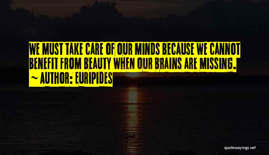 Having Brains And Beauty Quotes By Euripides