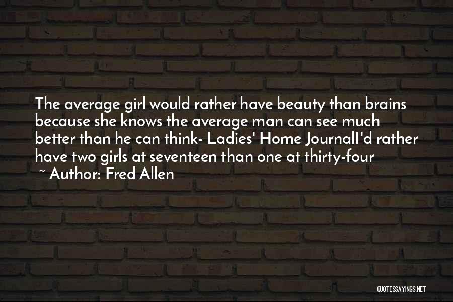 Having Brains And Beauty Quotes By Fred Allen