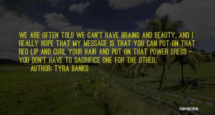 Having Brains And Beauty Quotes By Tyra Banks