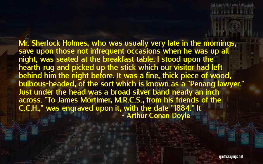Having Breakfast With Friends Quotes By Arthur Conan Doyle Having Breakfast With Friends Quotes By Arthur Conan Doyle