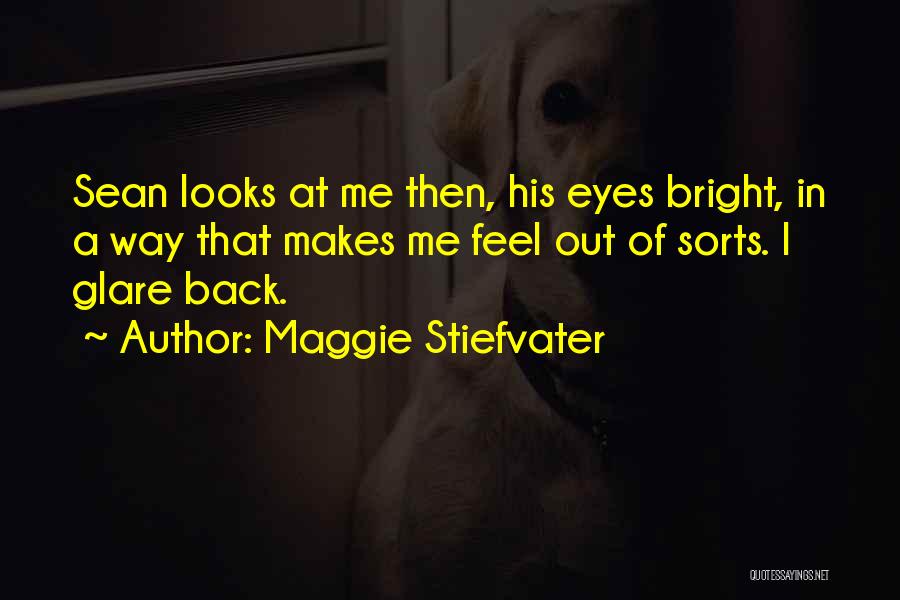 Having Bright Eyes Quotes By Maggie Stiefvater