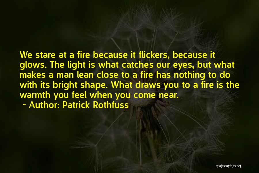 Having Bright Eyes Quotes By Patrick Rothfuss