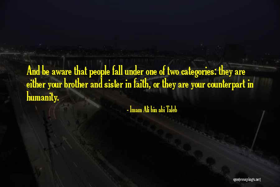 Having Brother And Sister Quotes By Imam Ali Bin Abi Taleb