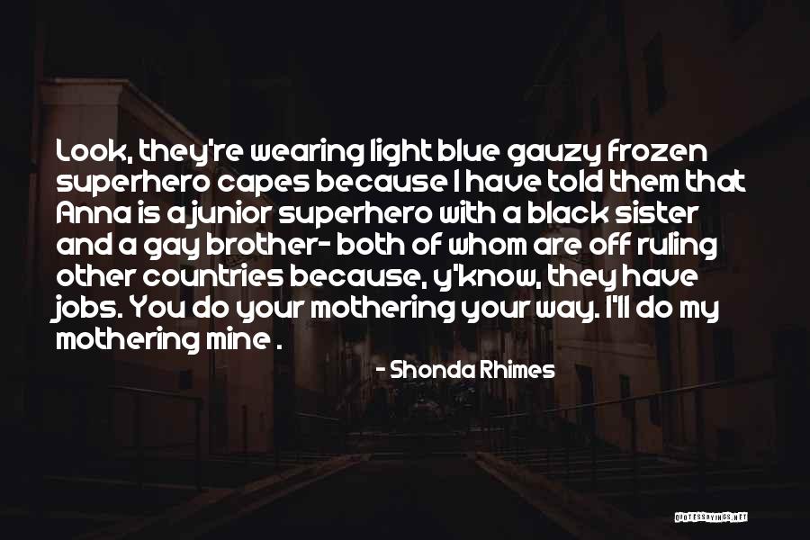 Having Brother And Sister Quotes By Shonda Rhimes