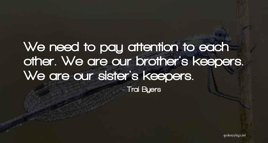 Having Brother And Sister Quotes By Trai Byers