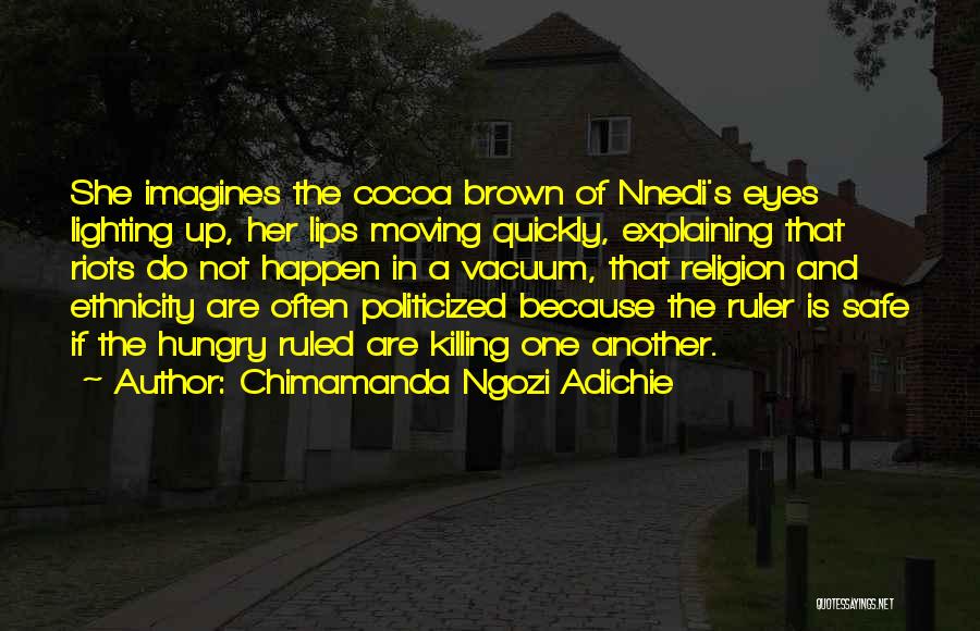 Having Brown Eyes Quotes By Chimamanda Ngozi Adichie