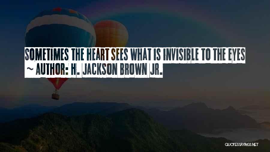 Having Brown Eyes Quotes By H. Jackson Brown Jr.