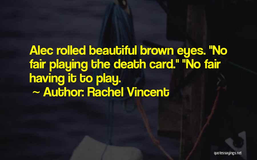 Having Brown Eyes Quotes By Rachel Vincent