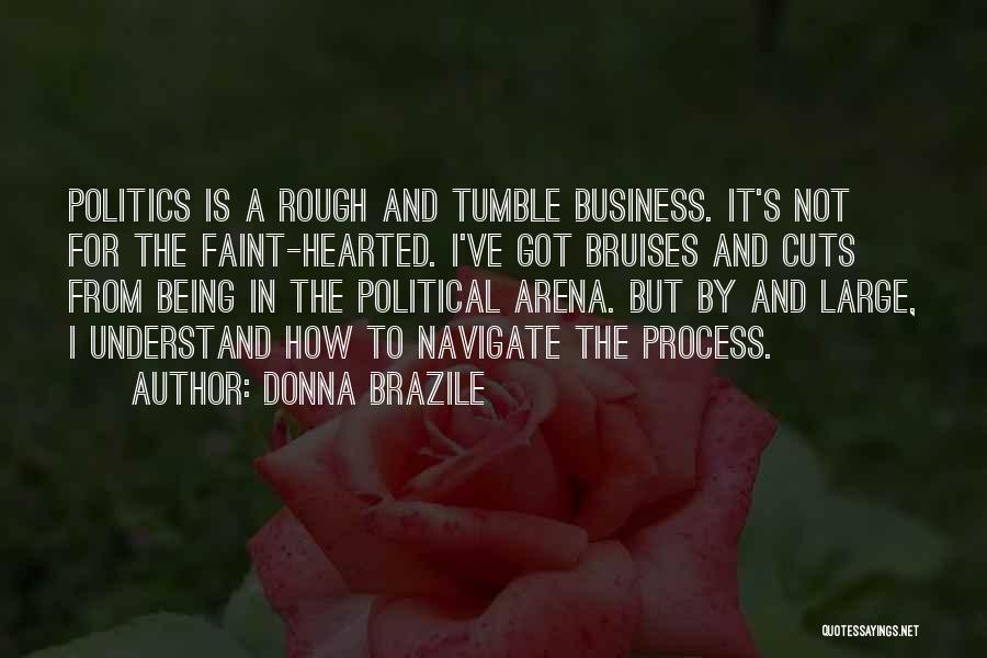 Having Bruises Quotes By Donna Brazile