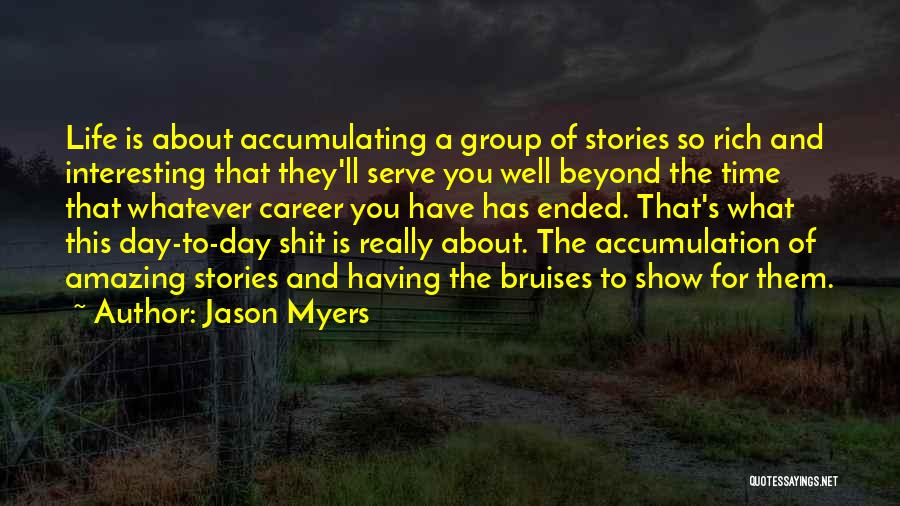 Having Bruises Quotes By Jason Myers