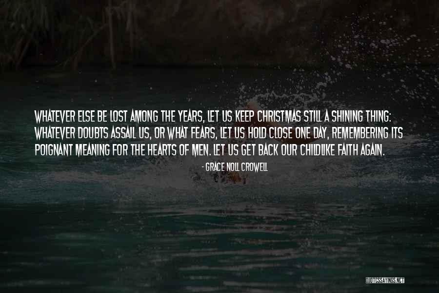 Having Childlike Faith Quotes By Grace Noll Crowell Having Childlike Faith Quotes By Grace Noll Crowell