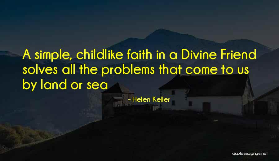 Having Childlike Faith Quotes By Helen Keller