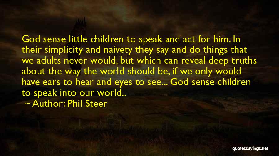 Having Childlike Faith Quotes By Phil Steer