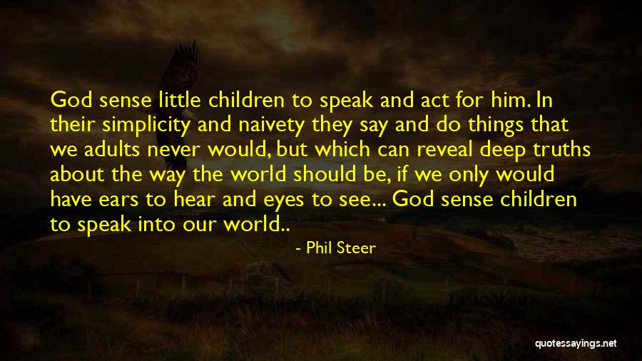 Having Childlike Faith Quotes By Phil Steer