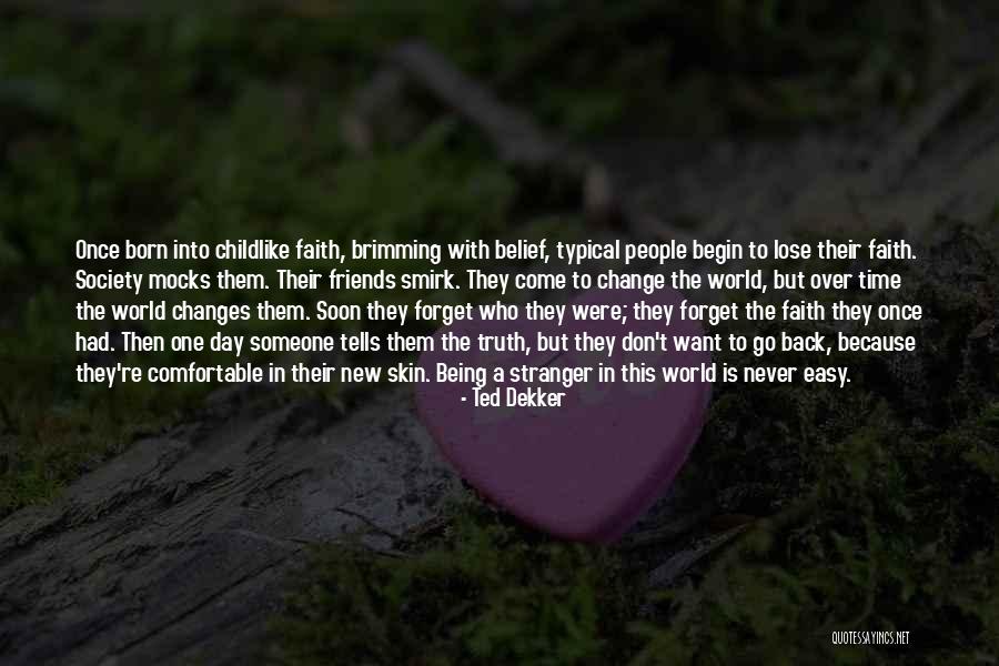 Having Childlike Faith Quotes By Ted Dekker Having Childlike Faith Quotes By Ted Dekker