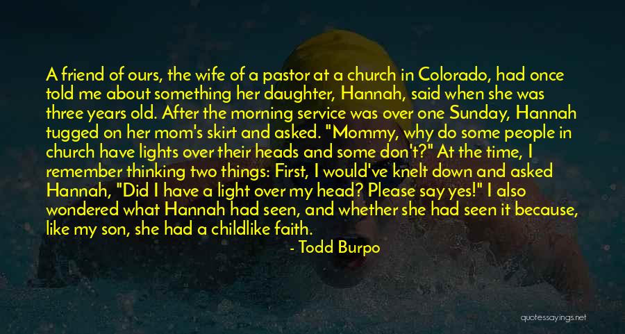 Having Childlike Faith Quotes By Todd Burpo