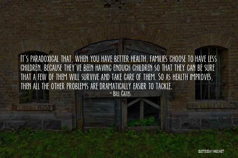 Having Children Quotes By Bill Gates Having Children Quotes By Bill Gates