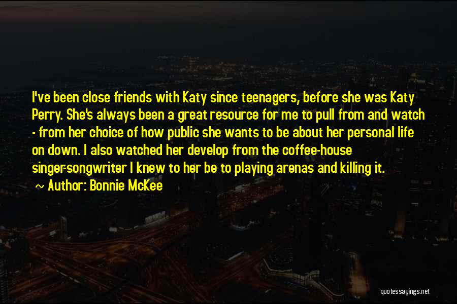 Having Coffee With Friends Quotes By Bonnie McKee
