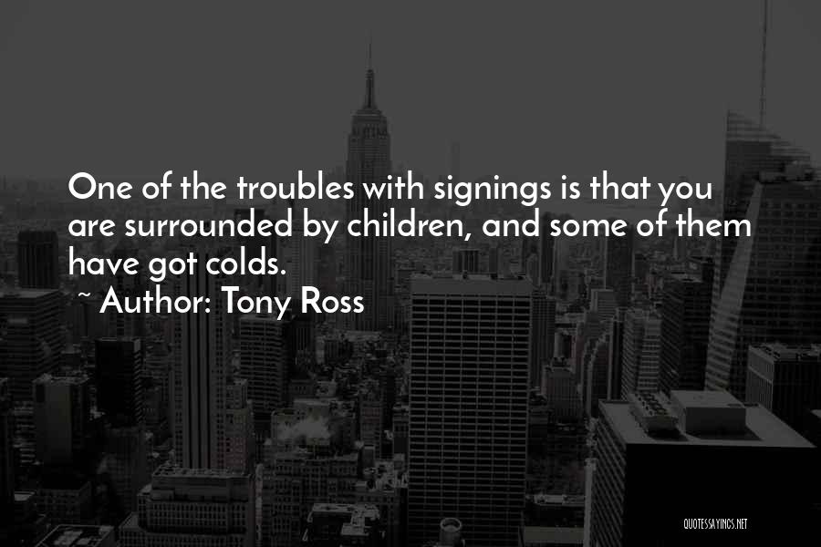 Having Colds Quotes By Tony Ross