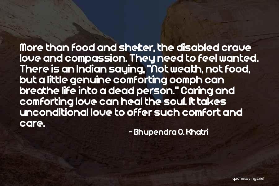 Having Compassion For Others Quotes By Bhupendra O. Khatri