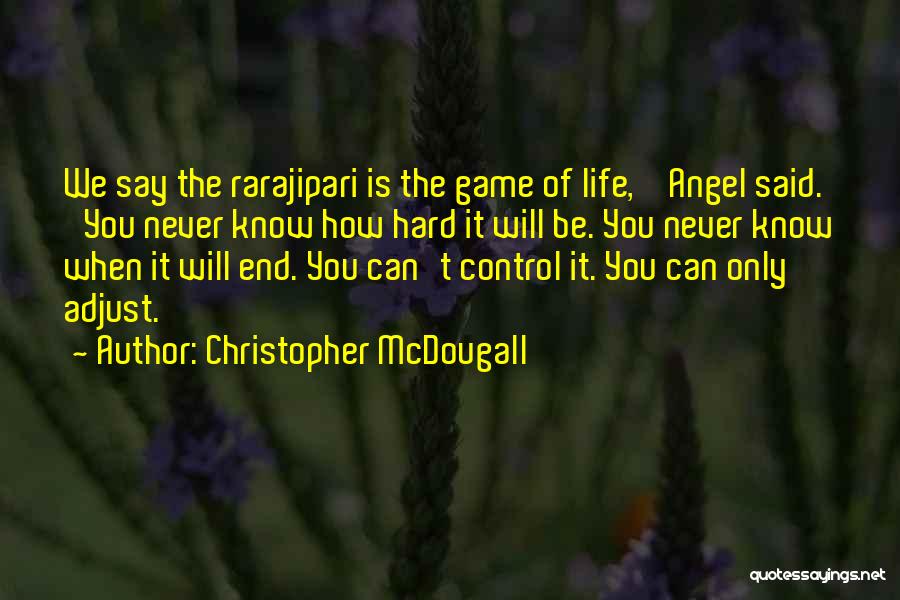 Having Control Of Your Life Quotes By Christopher McDougall