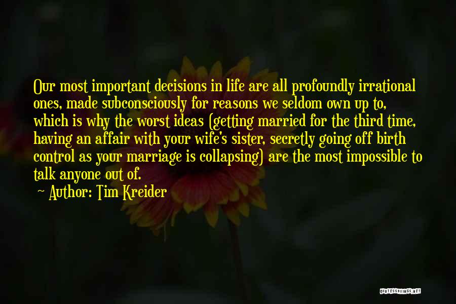 Having Control Of Your Life Quotes By Tim Kreider