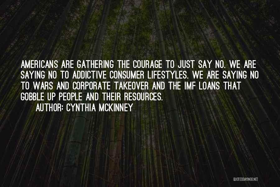 Having Courage To Say Something Quotes By Cynthia McKinney