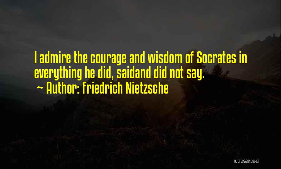 Having Courage To Say Something Quotes By Friedrich Nietzsche