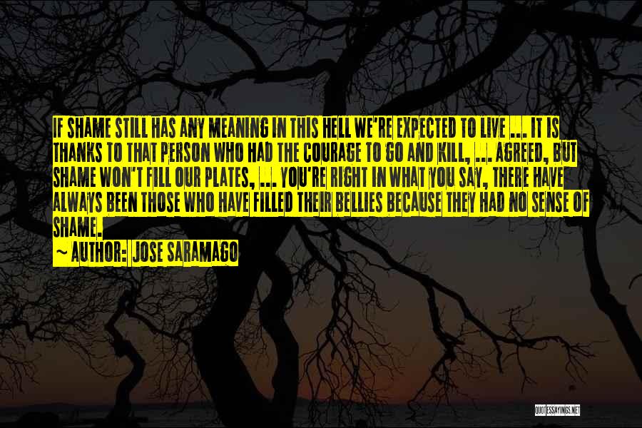 Having Courage To Say Something Quotes By Jose Saramago