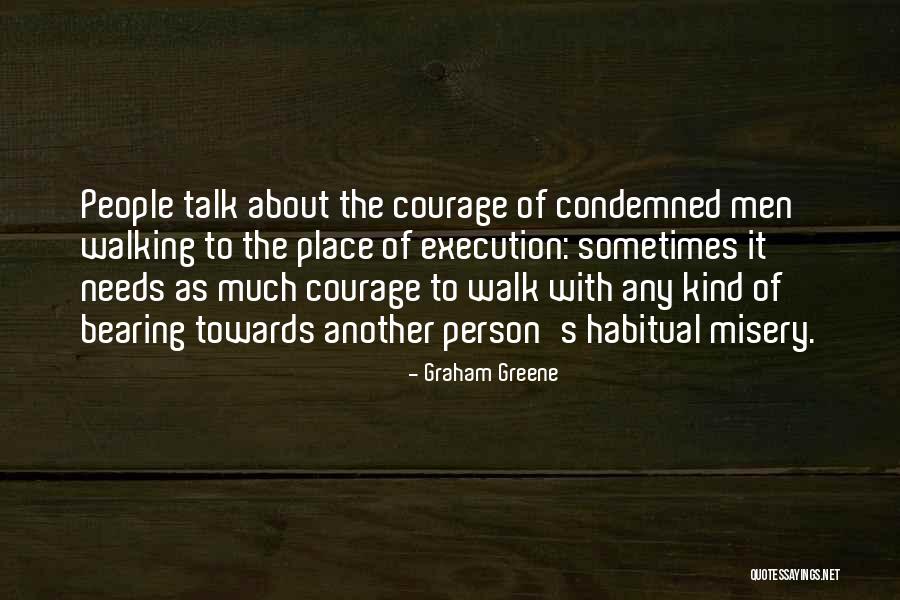 Having Courage To Talk To Someone Quotes By Graham Greene Having Courage To Talk To Someone Quotes By Graham Greene