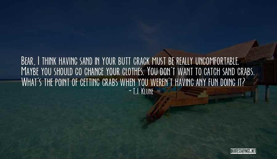 Having Crabs Quotes By T.J. Klune