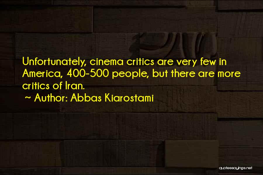 Having Critics Quotes By Abbas Kiarostami