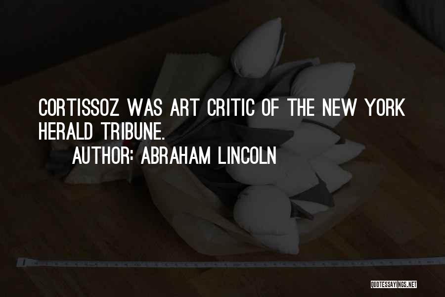 Having Critics Quotes By Abraham Lincoln