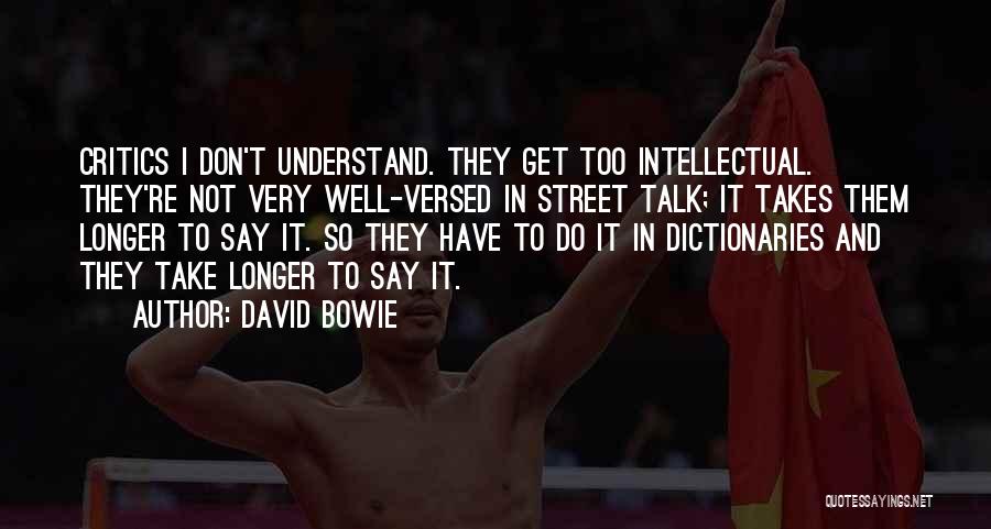 Having Critics Quotes By David Bowie